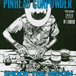 Pinhead Gunpowder ‎– Shoot The Moon LP